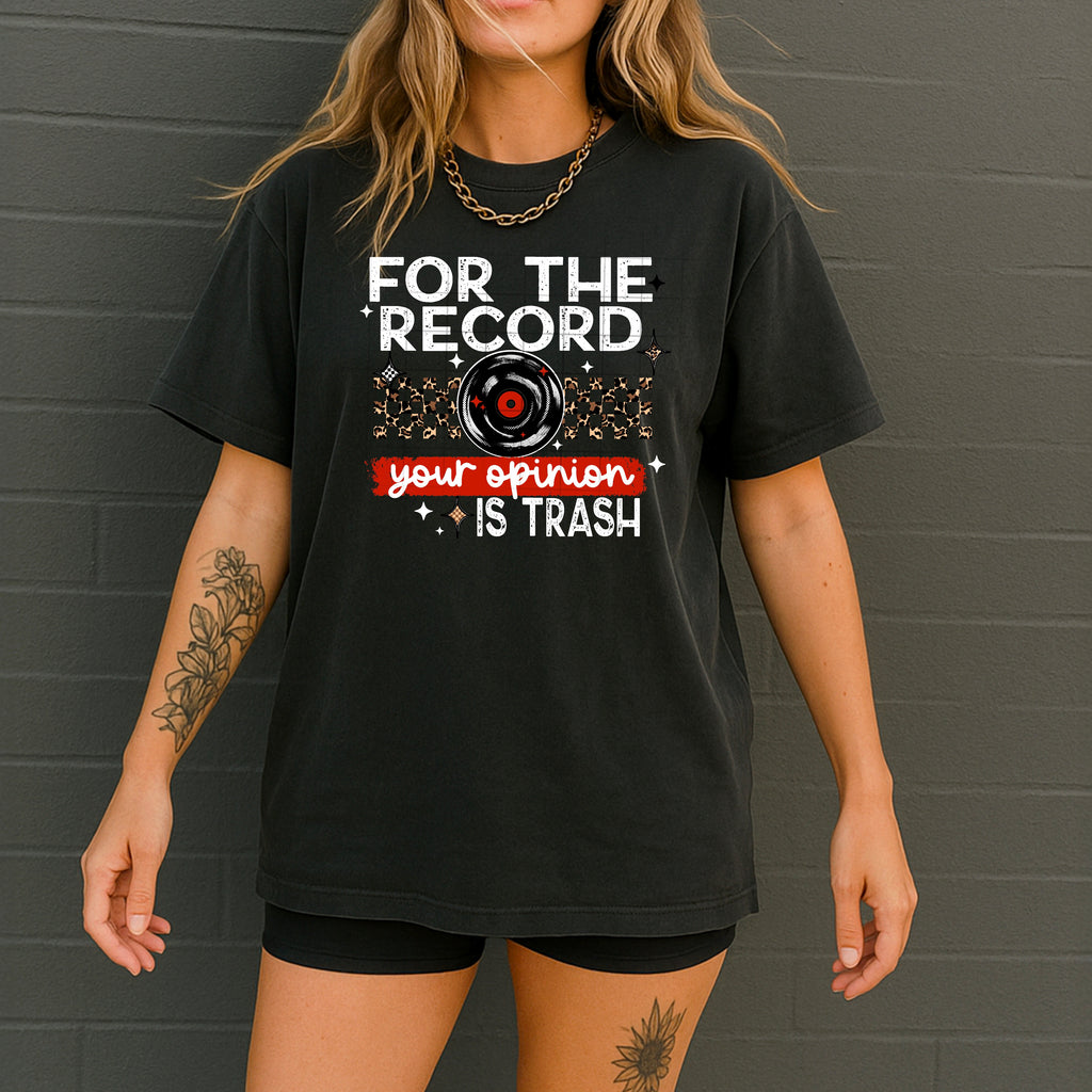 For The Record, Your Opinion is Trash (White)